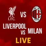 Poster Liverpool vs Milan live 2025 dengan latar merah dramatis