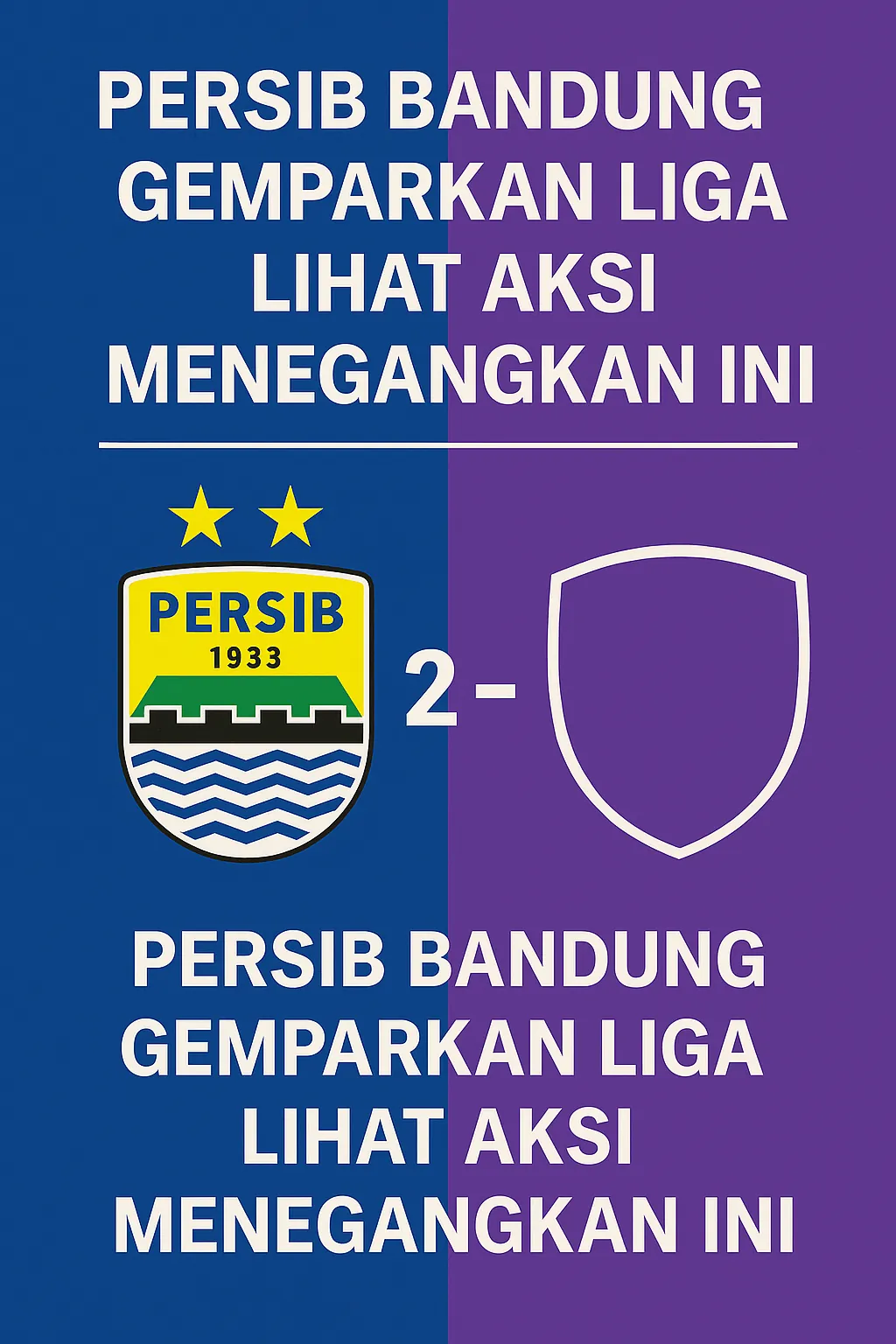 Poster hasil Persib Bandung menang 2-1 dalam laga gemparkan liga